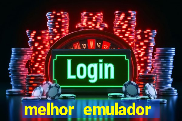 melhor emulador para pc fraco