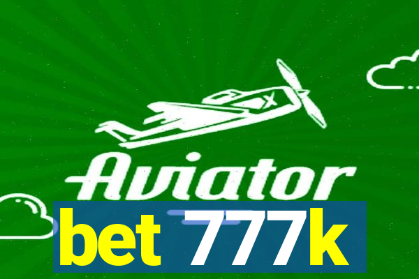 bet 777k