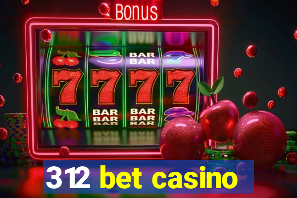 312 bet casino