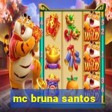 mc bruna santos