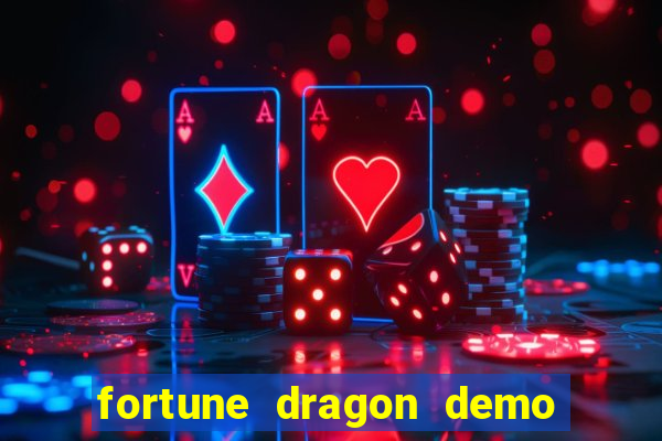 fortune dragon demo bet 500