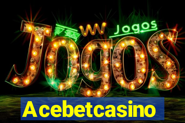 Acebetcasino