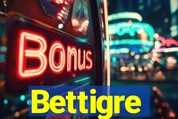 Bettigre