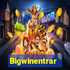 Bigwinentrar