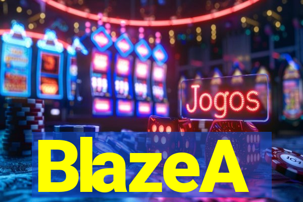 BlazeA