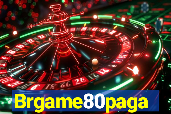 Brgame80paga