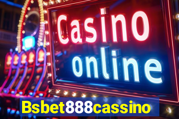 Bsbet888cassino