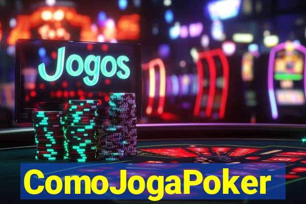 ComoJogaPoker