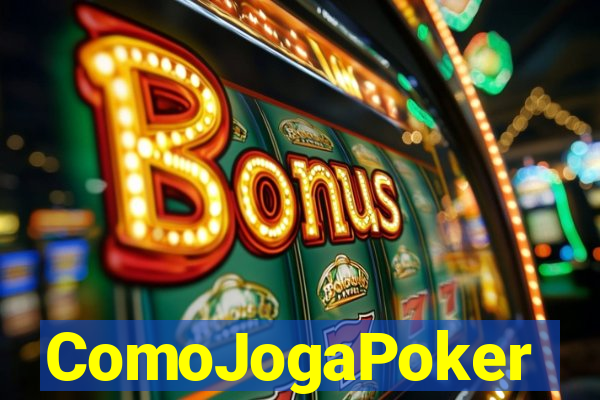 ComoJogaPoker