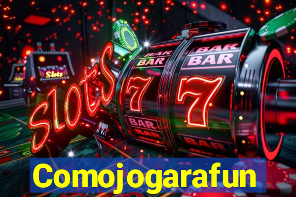 Comojogarafun