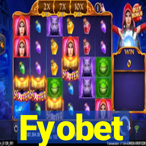 Fyobet