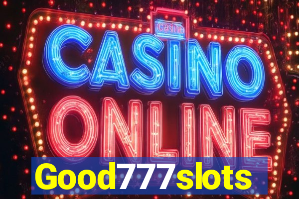 Good777slots