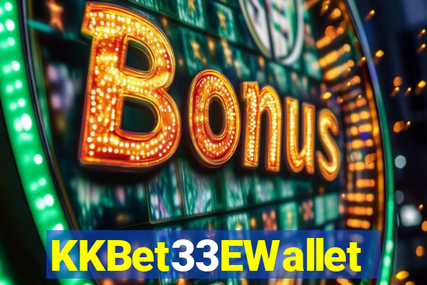 KKBet33EWallet