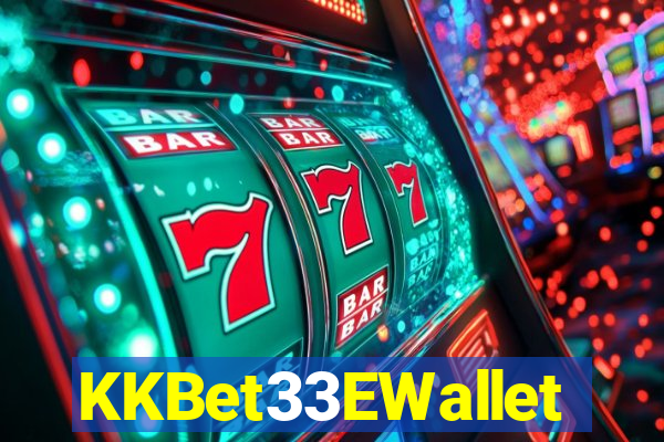 KKBet33EWallet