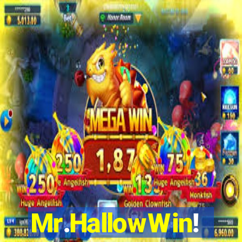 Mr.HallowWin!