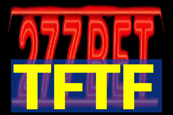 TFTF