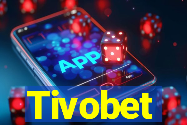 Tivobet