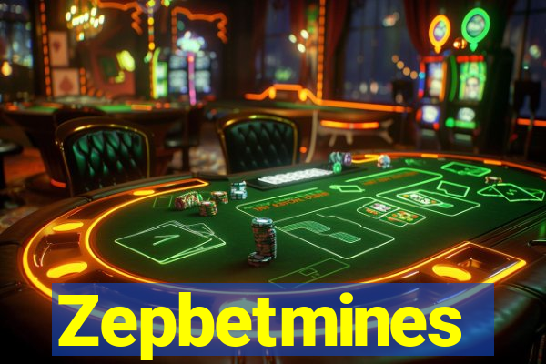 Zepbetmines