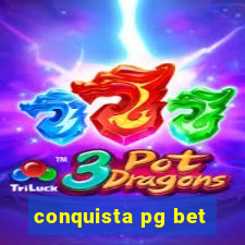 conquista pg bet