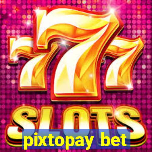 pixtopay bet