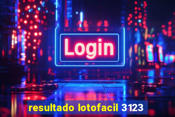 resultado lotofacil 3123