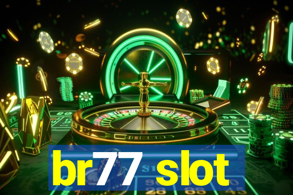 br77 slot