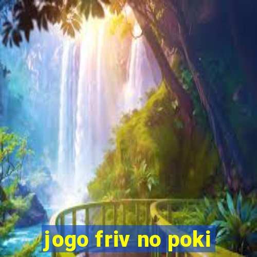 jogo friv no poki