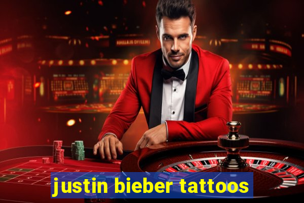 justin bieber tattoos