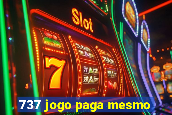 737 jogo paga mesmo