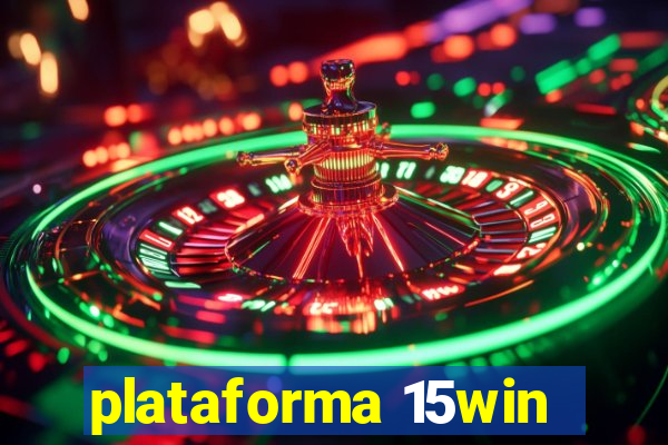 plataforma 15win