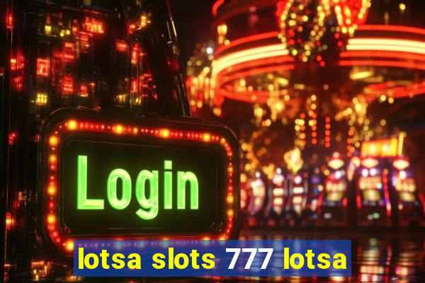 lotsa slots 777 lotsa