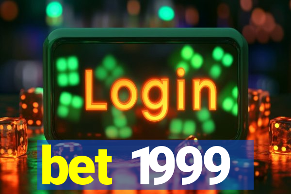 bet 1999