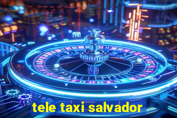 tele taxi salvador