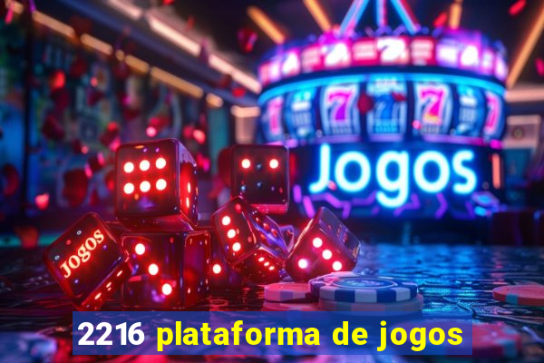 2216 plataforma de jogos