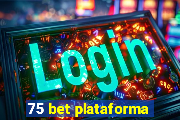 75 bet plataforma