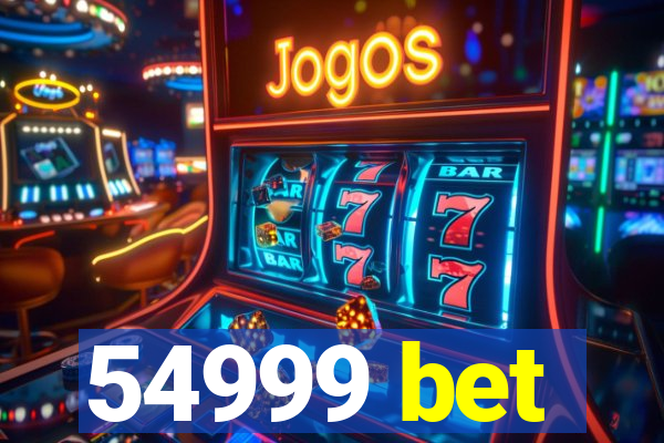 54999 bet