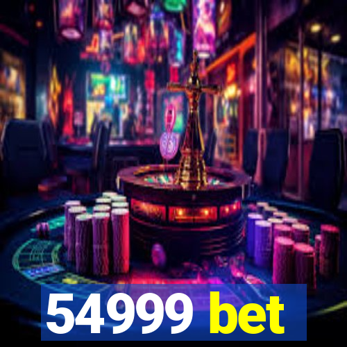 54999 bet