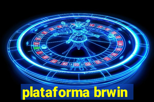 plataforma brwin