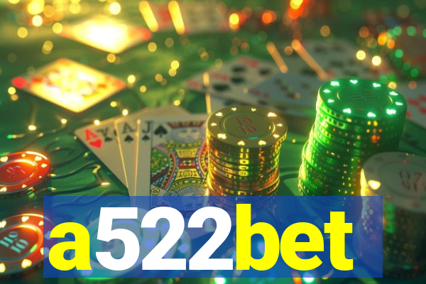 a522bet