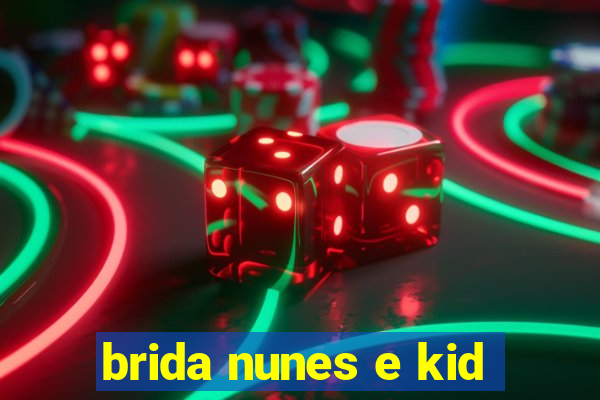 brida nunes e kid