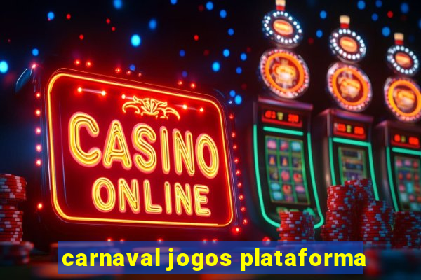 carnaval jogos plataforma