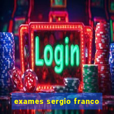 exames sergio franco