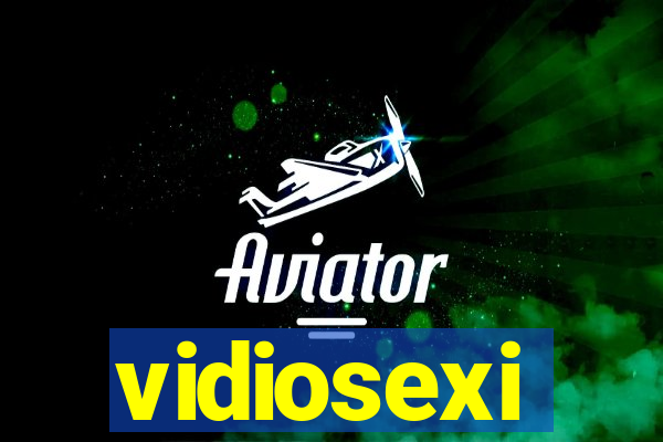 vidiosexi