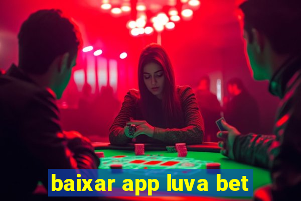 baixar app luva bet