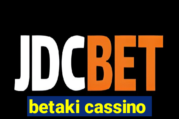 betaki cassino