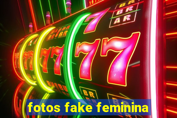 fotos fake feminina