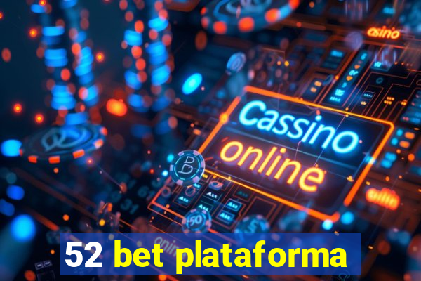 52 bet plataforma