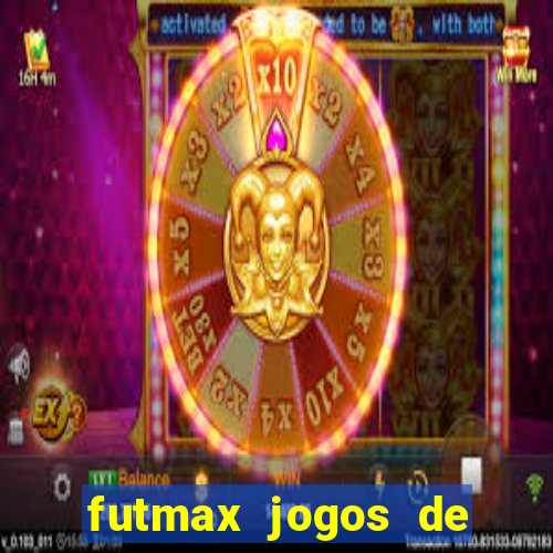 futmax jogos de hoje ao vivo