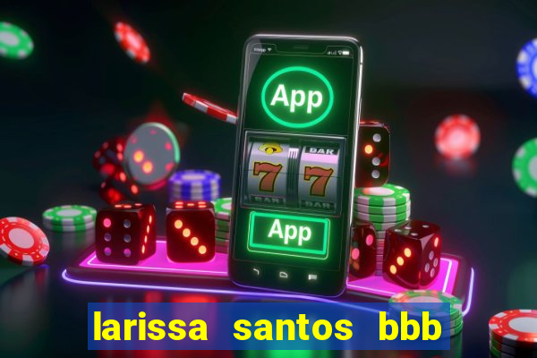 larissa santos bbb 23 pelada