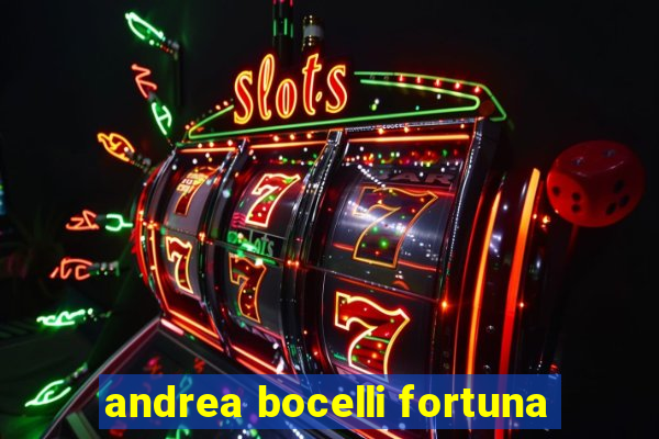 andrea bocelli fortuna